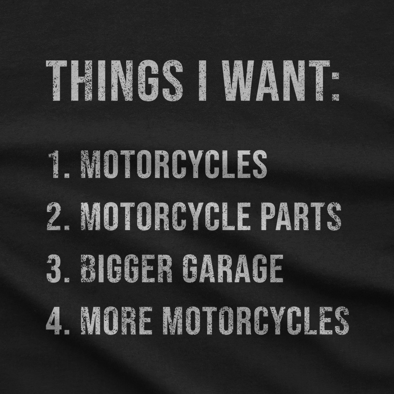Things I Want: Motorcycles Biker T-Shirt design close-up