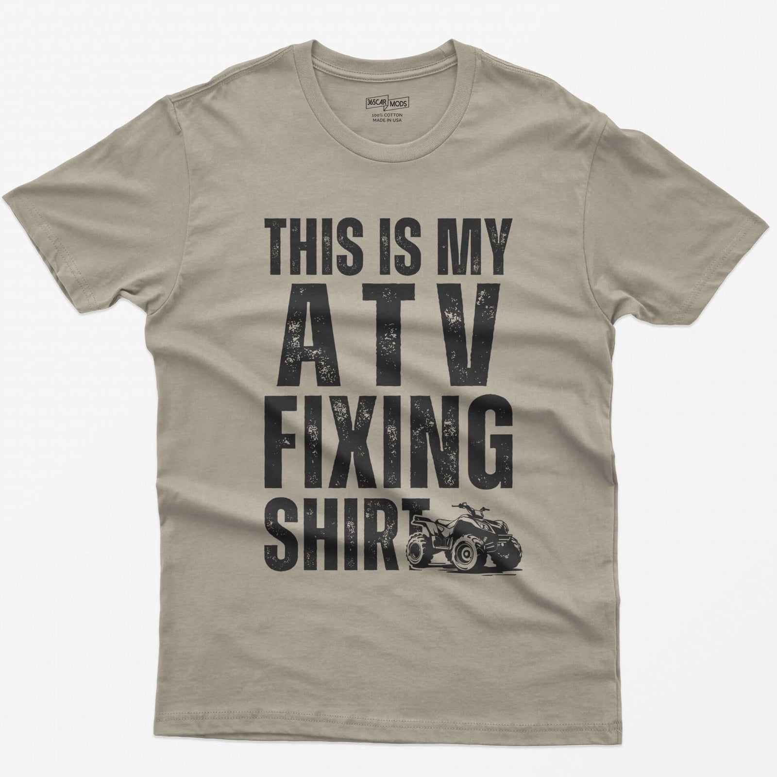 Sand t-shirt with distressed white block letters reading This Is My ATV Fixing Shirt and a small quad drawing