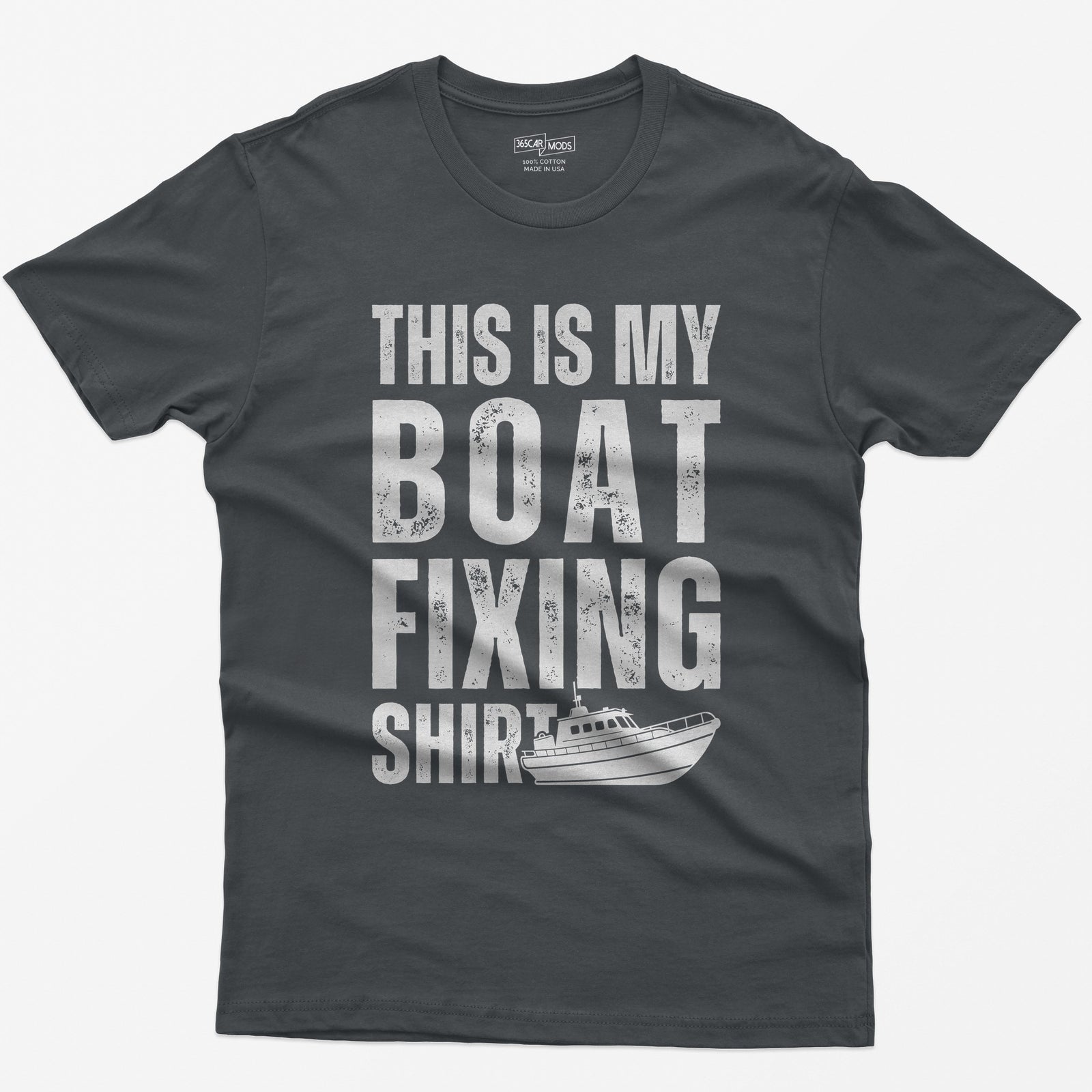 Charcoal t-shirt with distressed white block letters reading This Is My Boat Fixing Shirt and a small cabin boat drawing