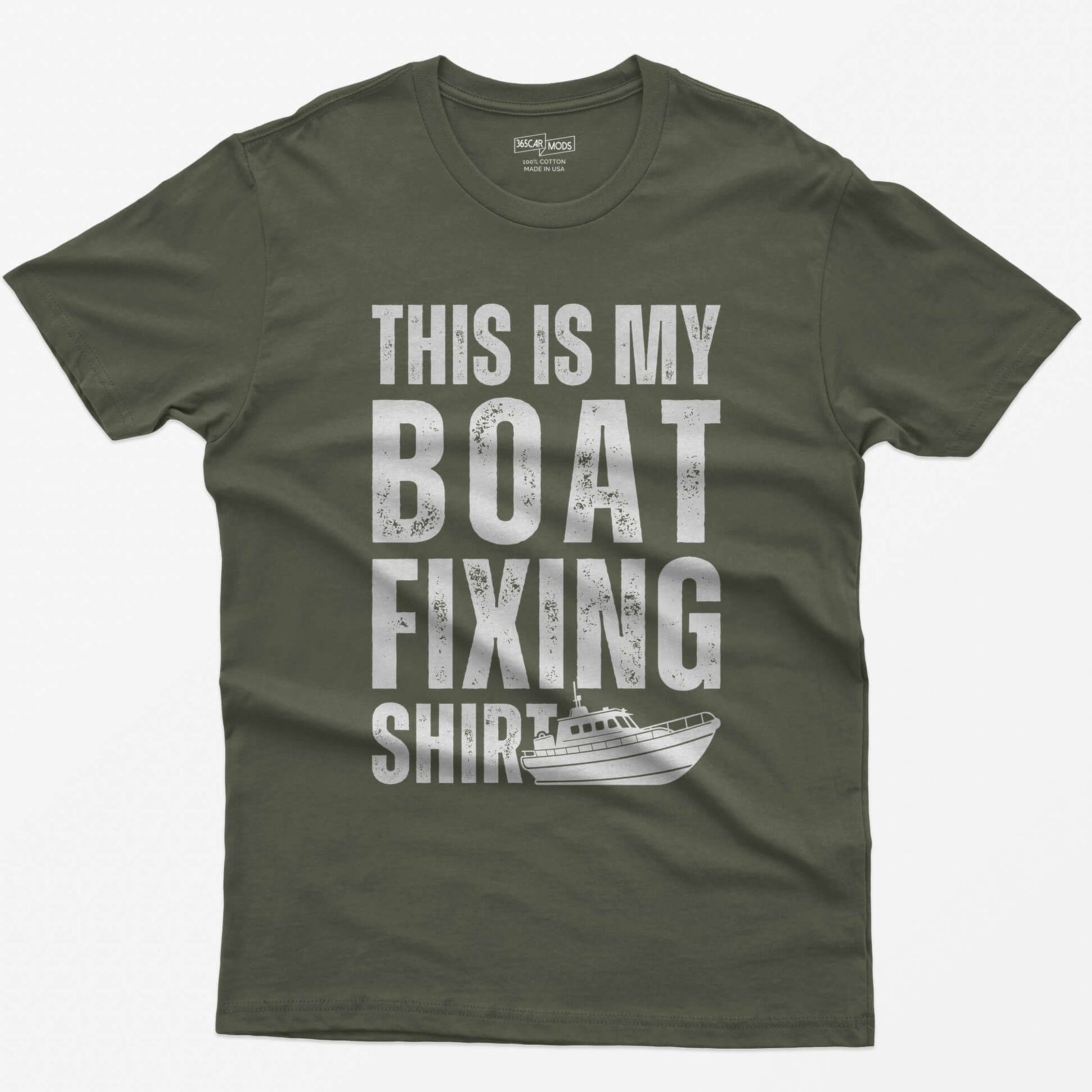 Military Green t-shirt with distressed white block letters reading This Is My Boat Fixing Shirt and a small cabin boat drawing