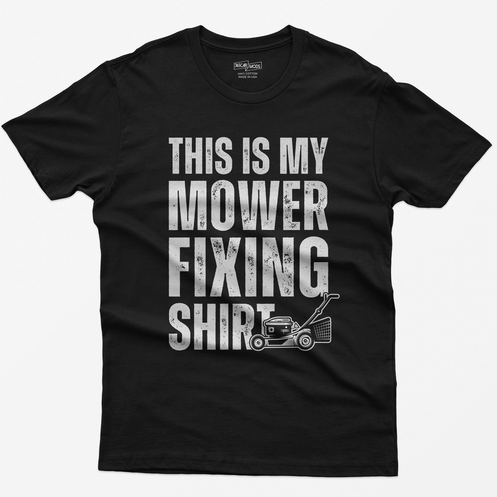 Black t-shirt with This Is My Mower Fixing Shirt in distressed block letters and a push lawn mower graphic