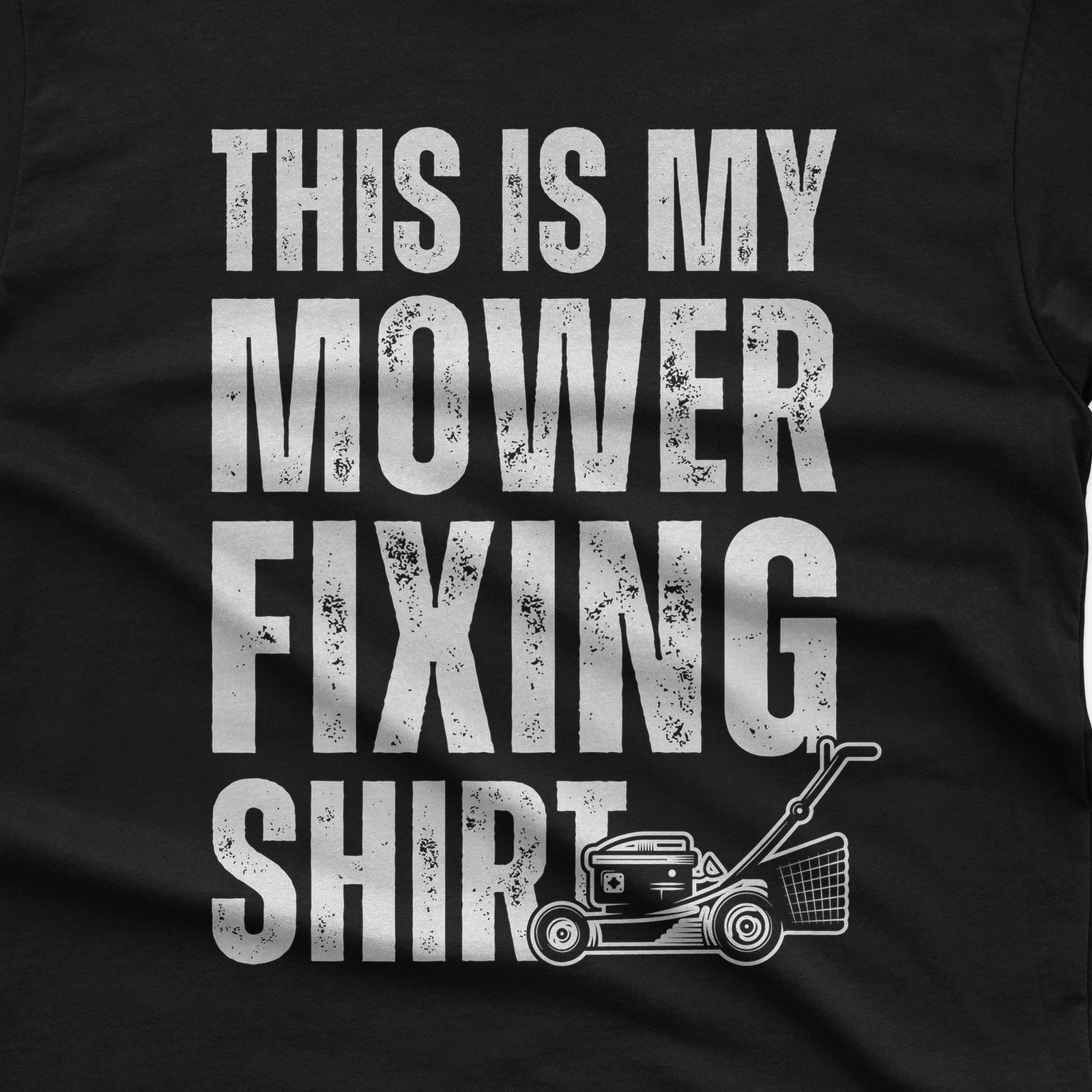 This Is My Mower Fixing T-Shirt design close-up