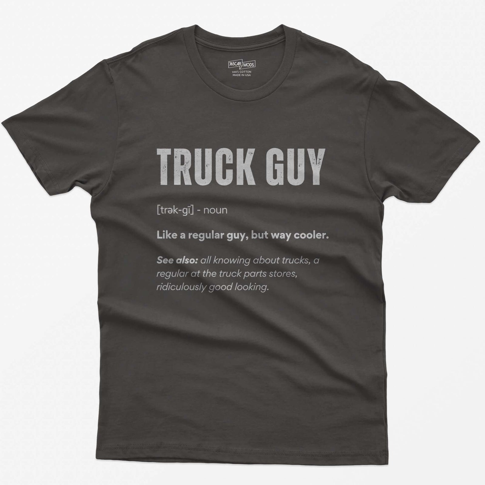 Dark Heather t-shirt with white dictionary-style Truck Guy definition print: like a regular guy, but way cooler