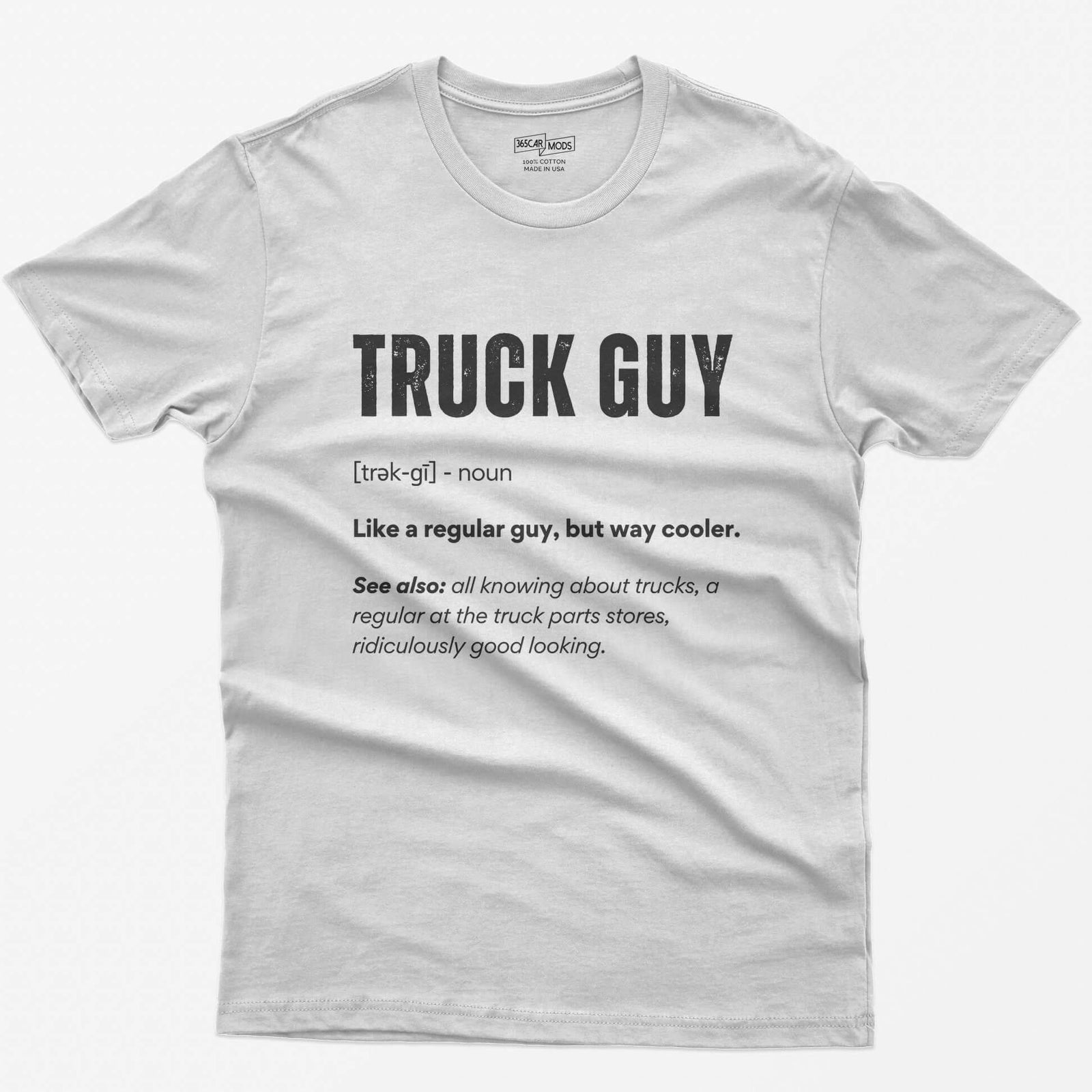 White t-shirt with white dictionary-style Truck Guy definition print: like a regular guy, but way cooler