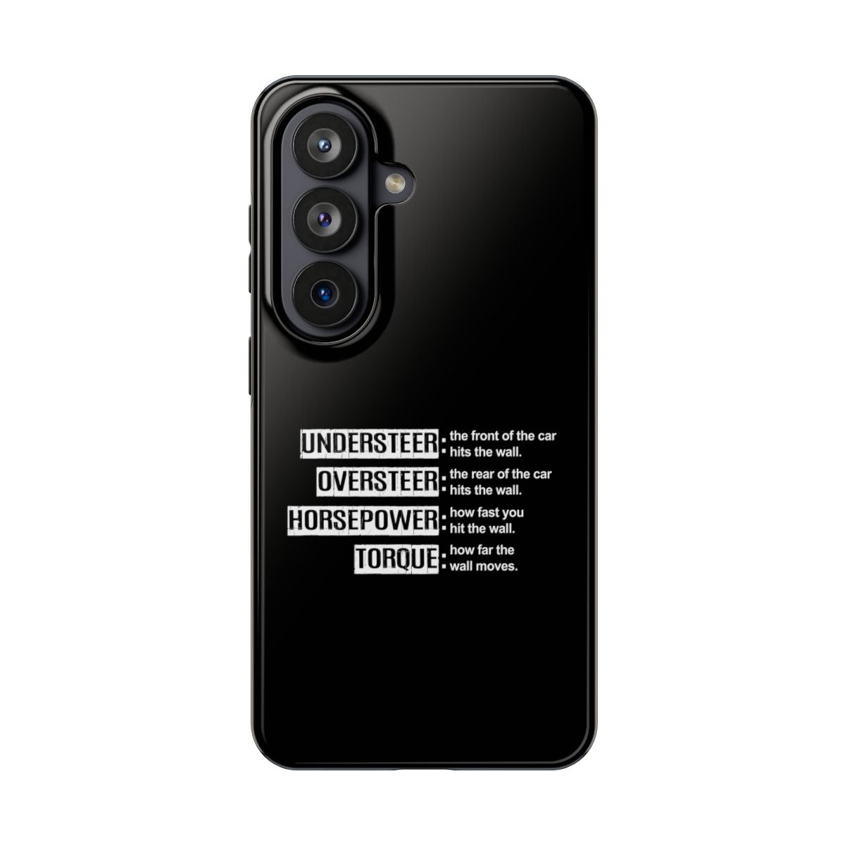 Understeer Oversteer Horsepower Torque tough phone case on Samsung Galaxy S26, back view