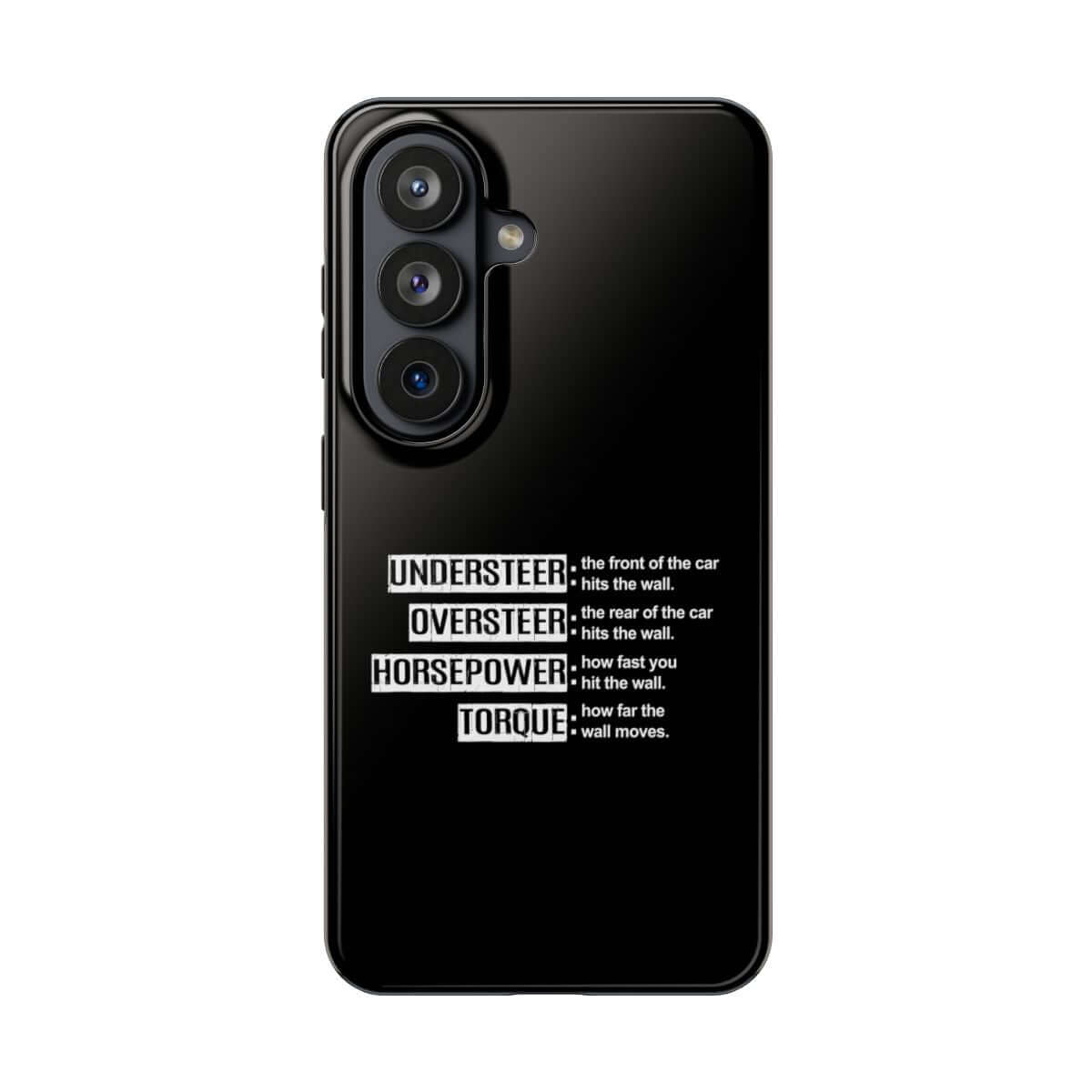 Understeer Oversteer Horsepower Torque tough phone case on Samsung Galaxy S26, back view
