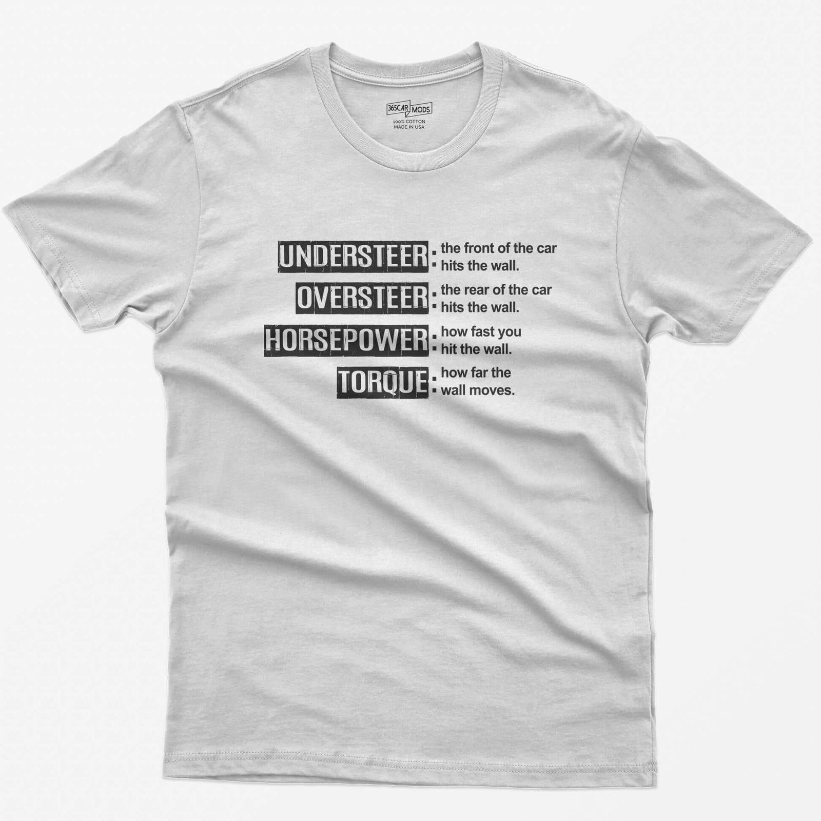 White t-shirt with Understeer, Oversteer, Horsepower and Torque in distressed label boxes with funny wall definitions