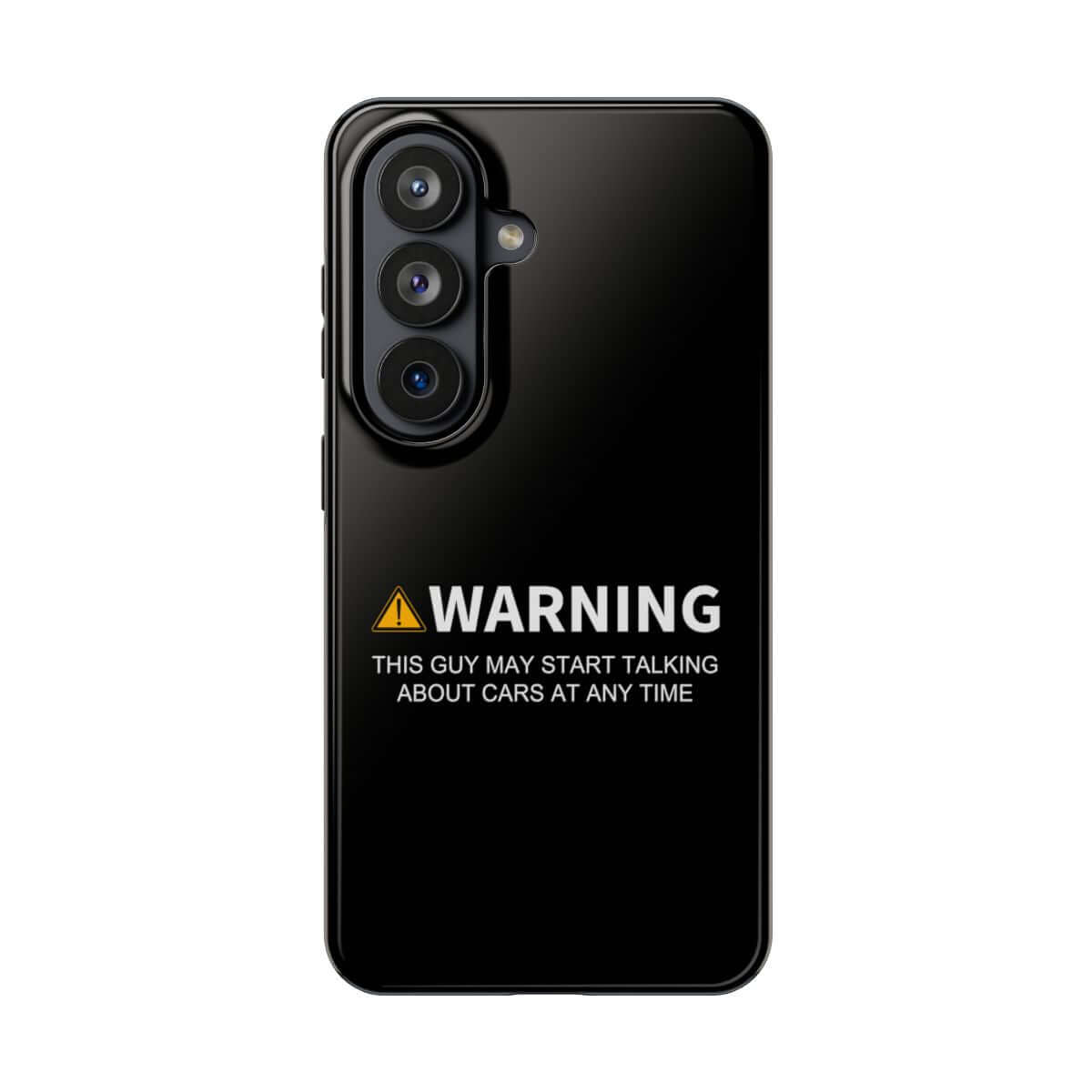 Warning May Start Talking About Cars tough phone case on Samsung Galaxy S26, back view