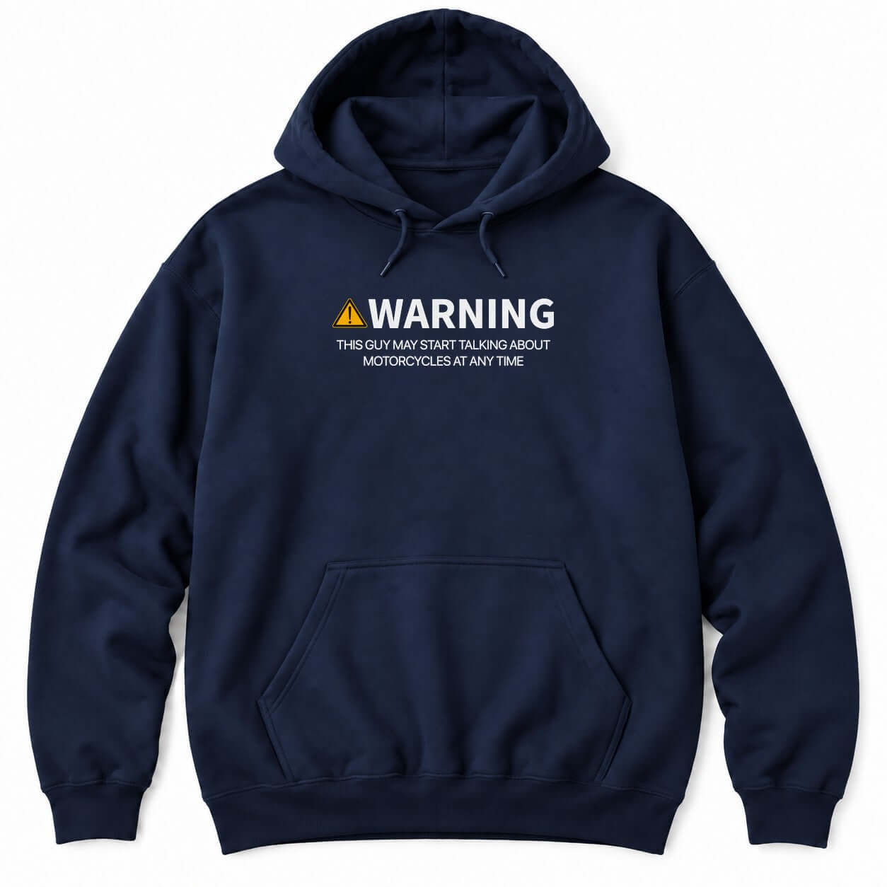 Navy hoodie with a yellow warning sign, WARNING and THIS GUY MAY START TALKING ABOUT MOTORCYCLES AT ANY TIME