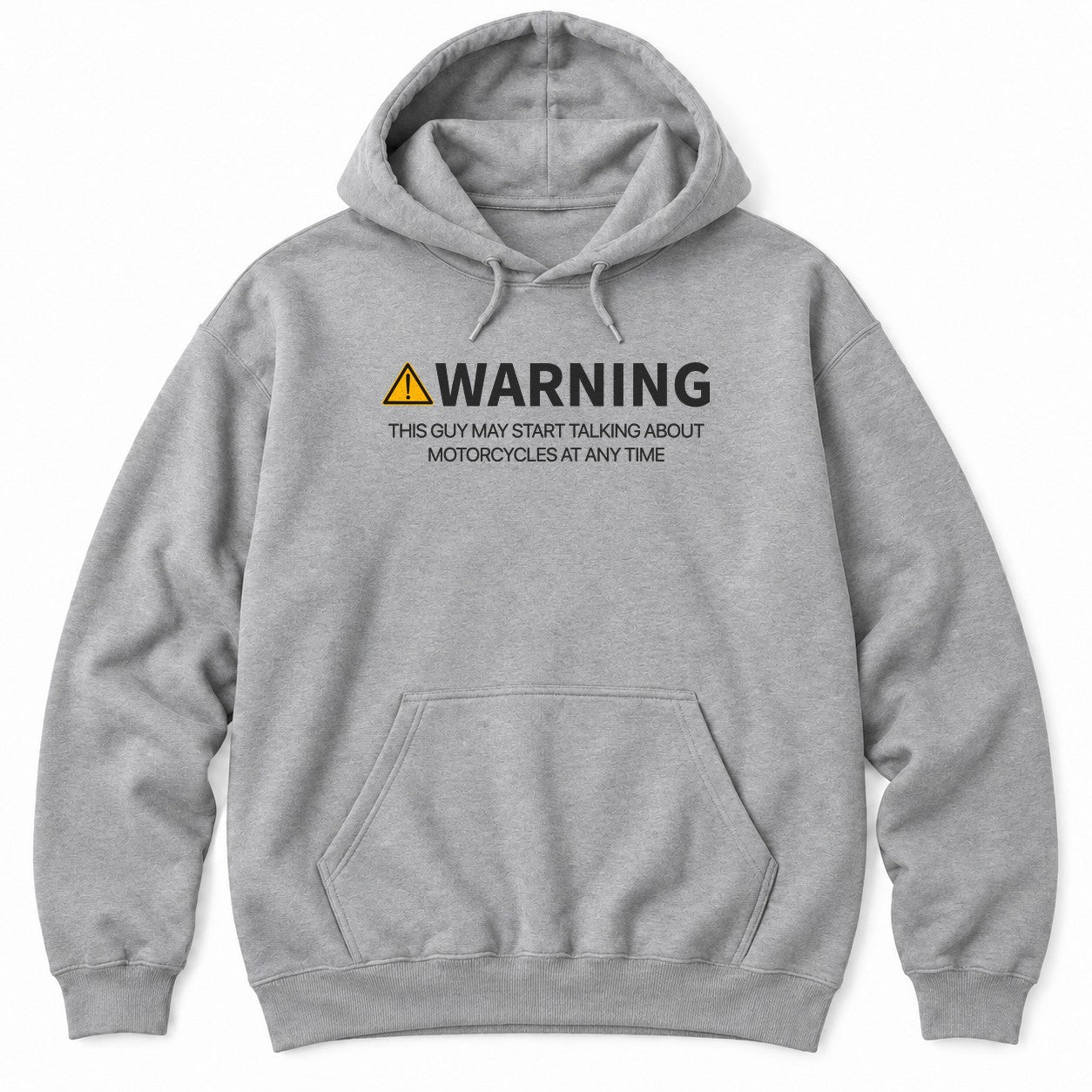 Sport Grey hoodie with a yellow warning sign, WARNING and THIS GUY MAY START TALKING ABOUT MOTORCYCLES AT ANY TIME