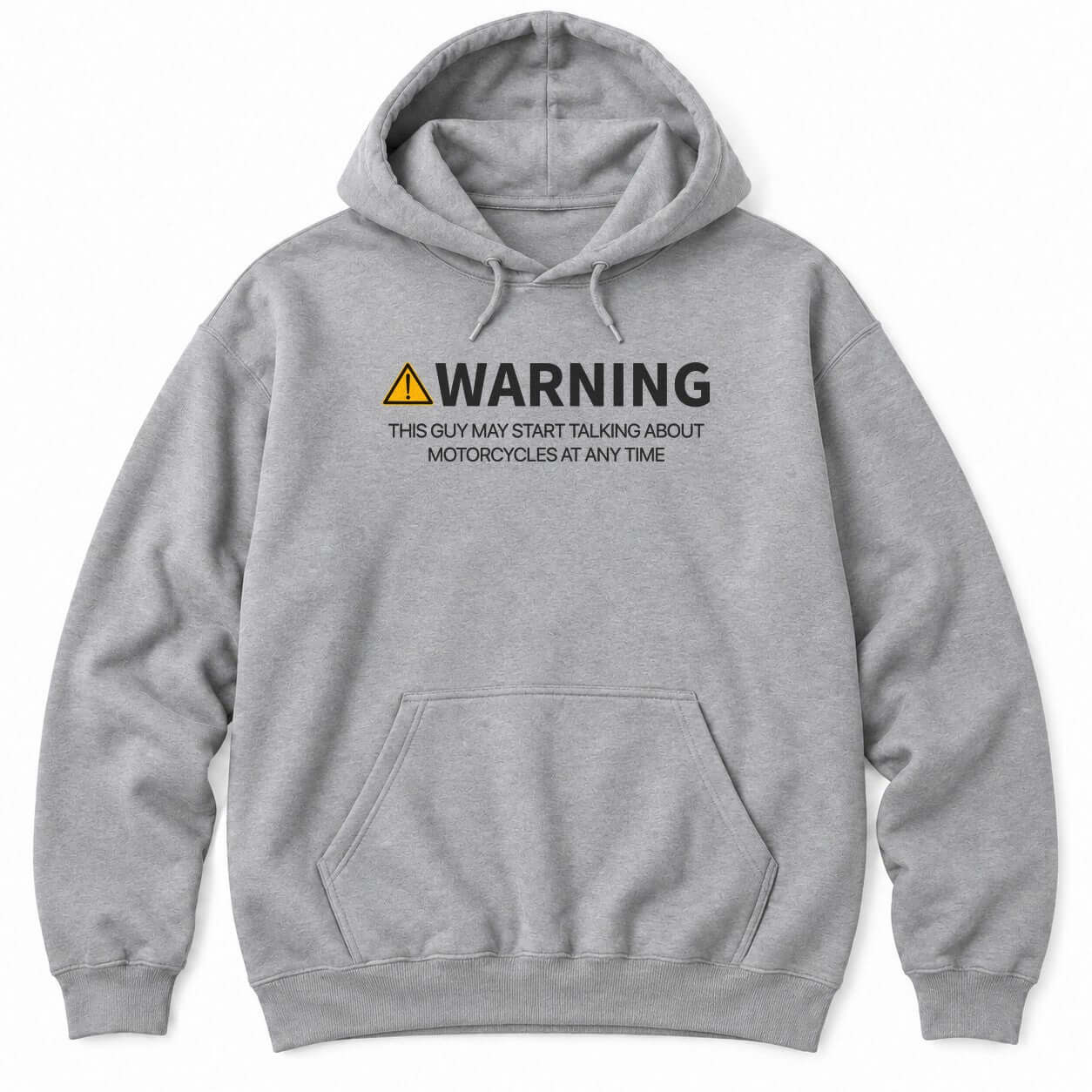 Sport Grey hoodie with a yellow warning sign, WARNING and THIS GUY MAY START TALKING ABOUT MOTORCYCLES AT ANY TIME