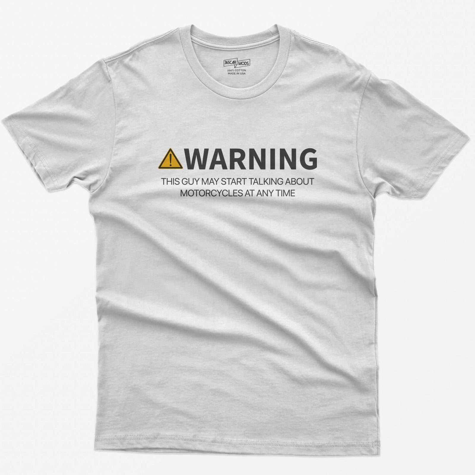 White t-shirt with orange warning triangle and white text Warning This Guy May Start Talking About Motorcycles at Any Time