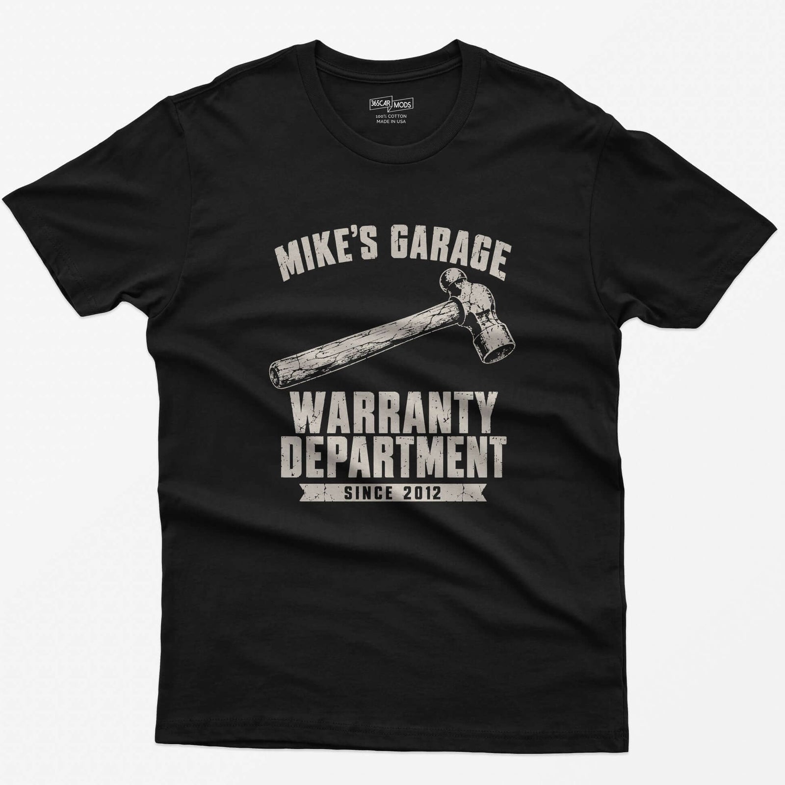 Black t-shirt with a hammer and personalized Mike’s Garage Warranty Department Since 2012 print