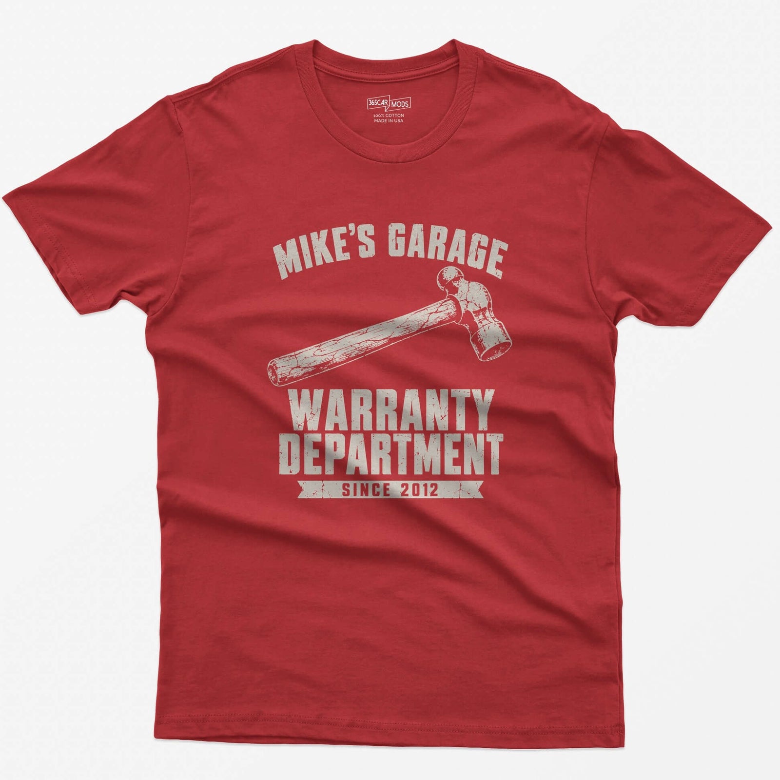 Red t-shirt with a hammer and personalized Mike’s Garage Warranty Department Since 2012 print