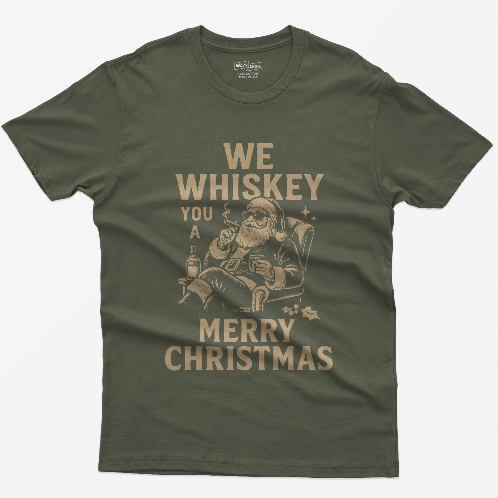 Military Green t-shirt with We Whiskey You a Merry Christmas text and a Santa in sunglasses smoking a cigar with a whiskey glass