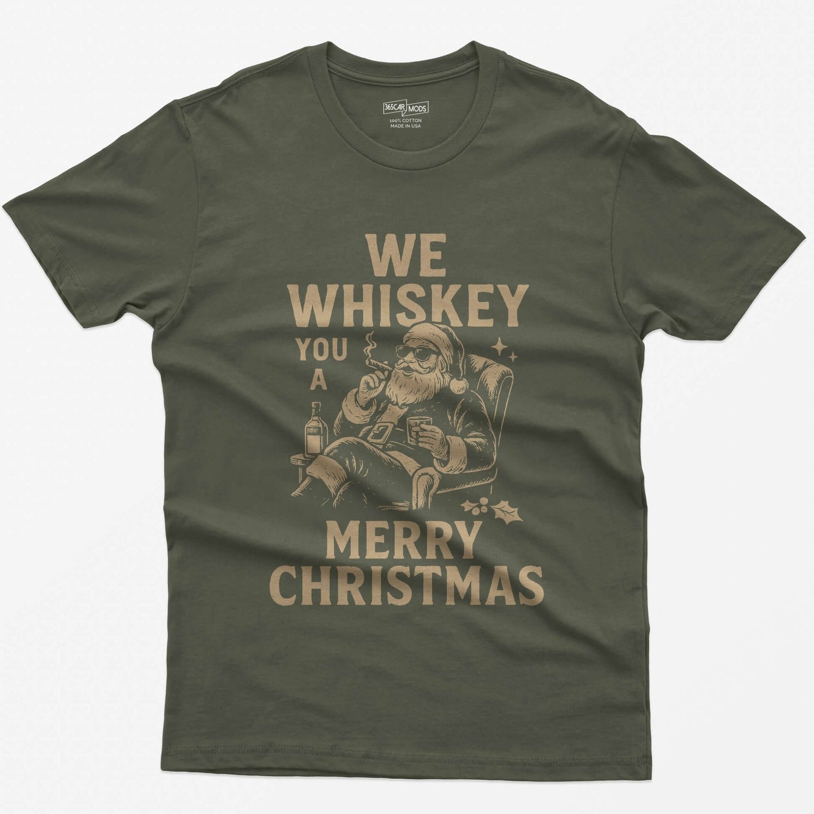 Military Green t-shirt with We Whiskey You a Merry Christmas text and a Santa in sunglasses smoking a cigar with a whiskey glass