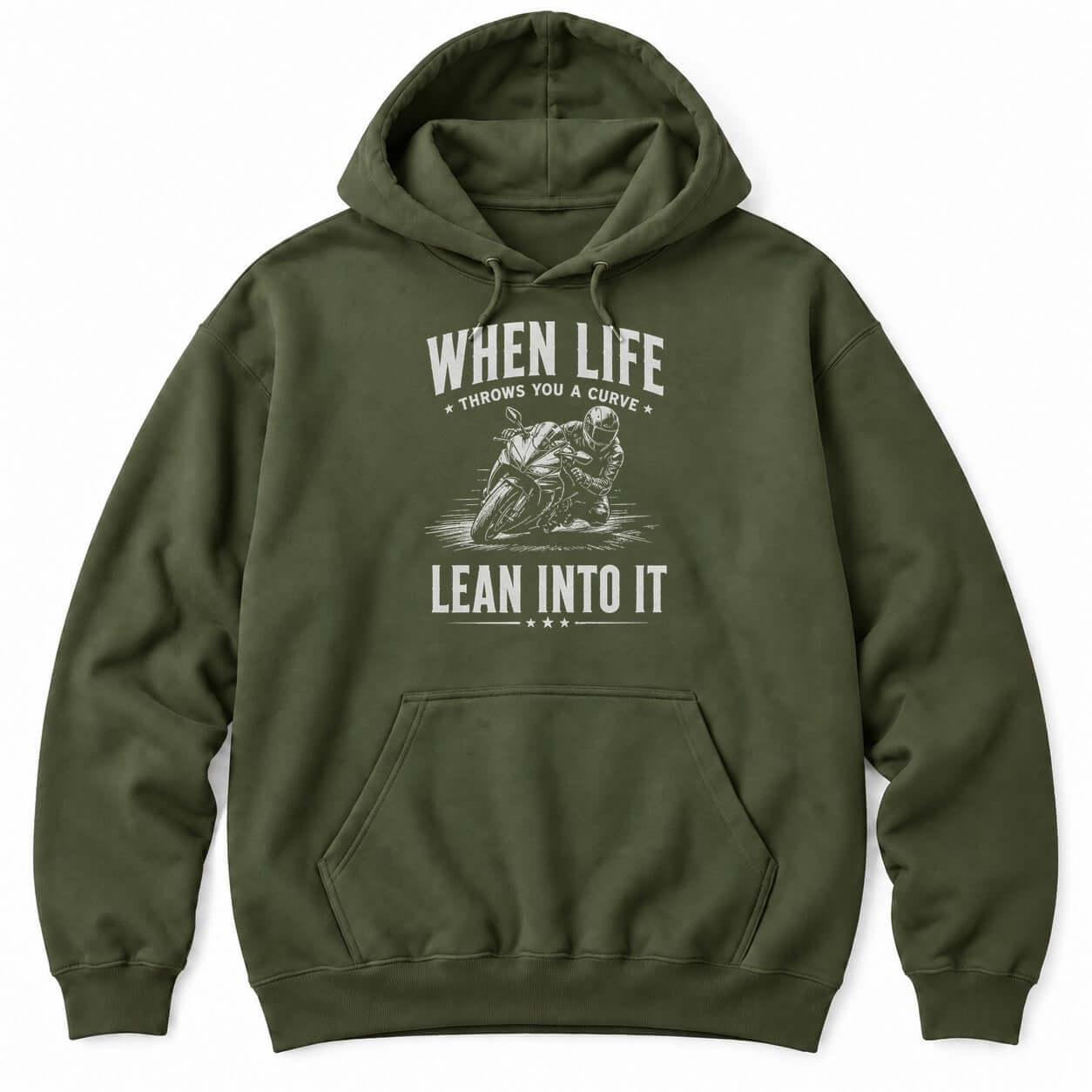 Military Green hoodie with WHEN LIFE THROWS YOU A CURVE LEAN INTO IT around a sketch of a sportbike rider leaning into a corner