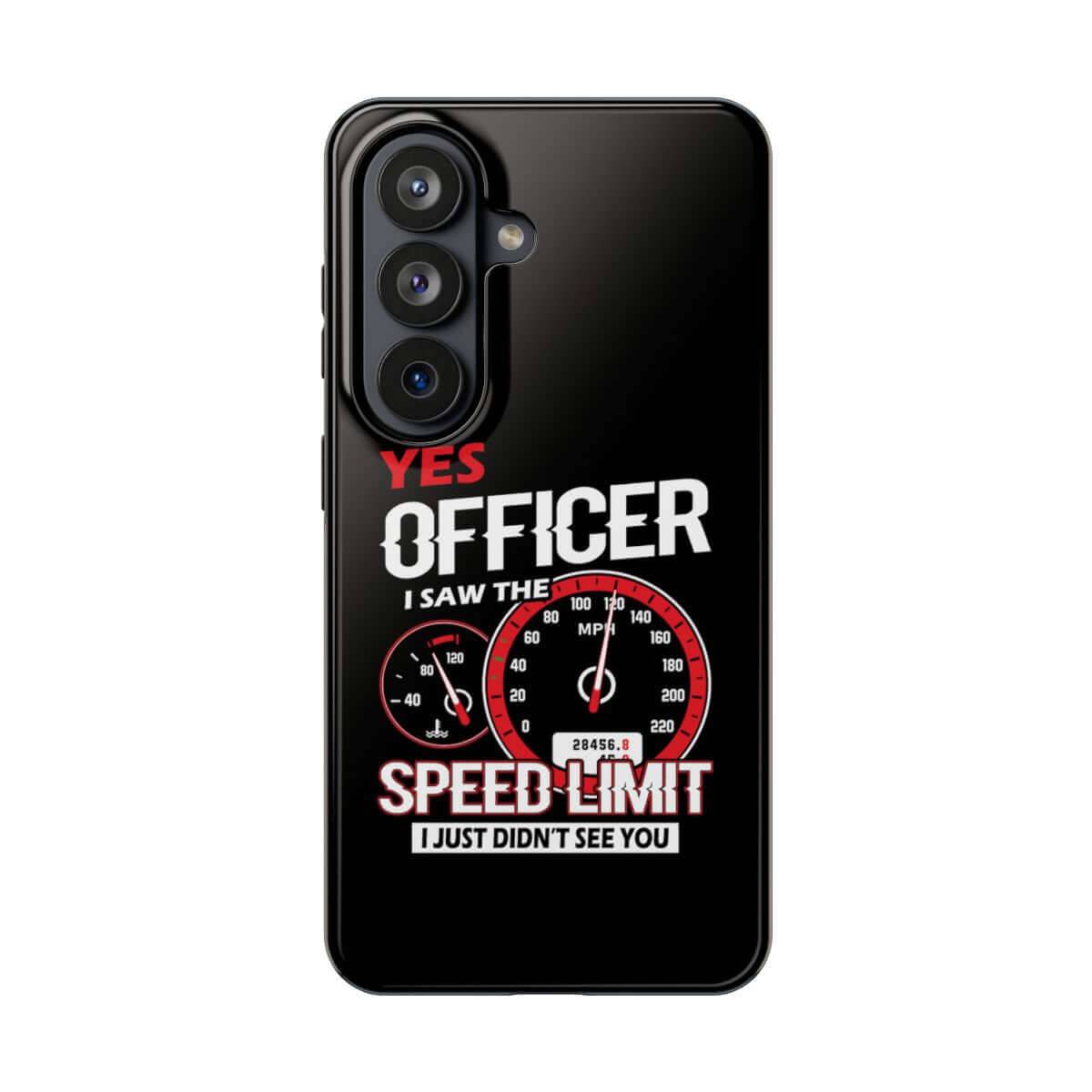 Yes Officer I Saw the Speed Limit tough phone case on Samsung Galaxy S26, back view