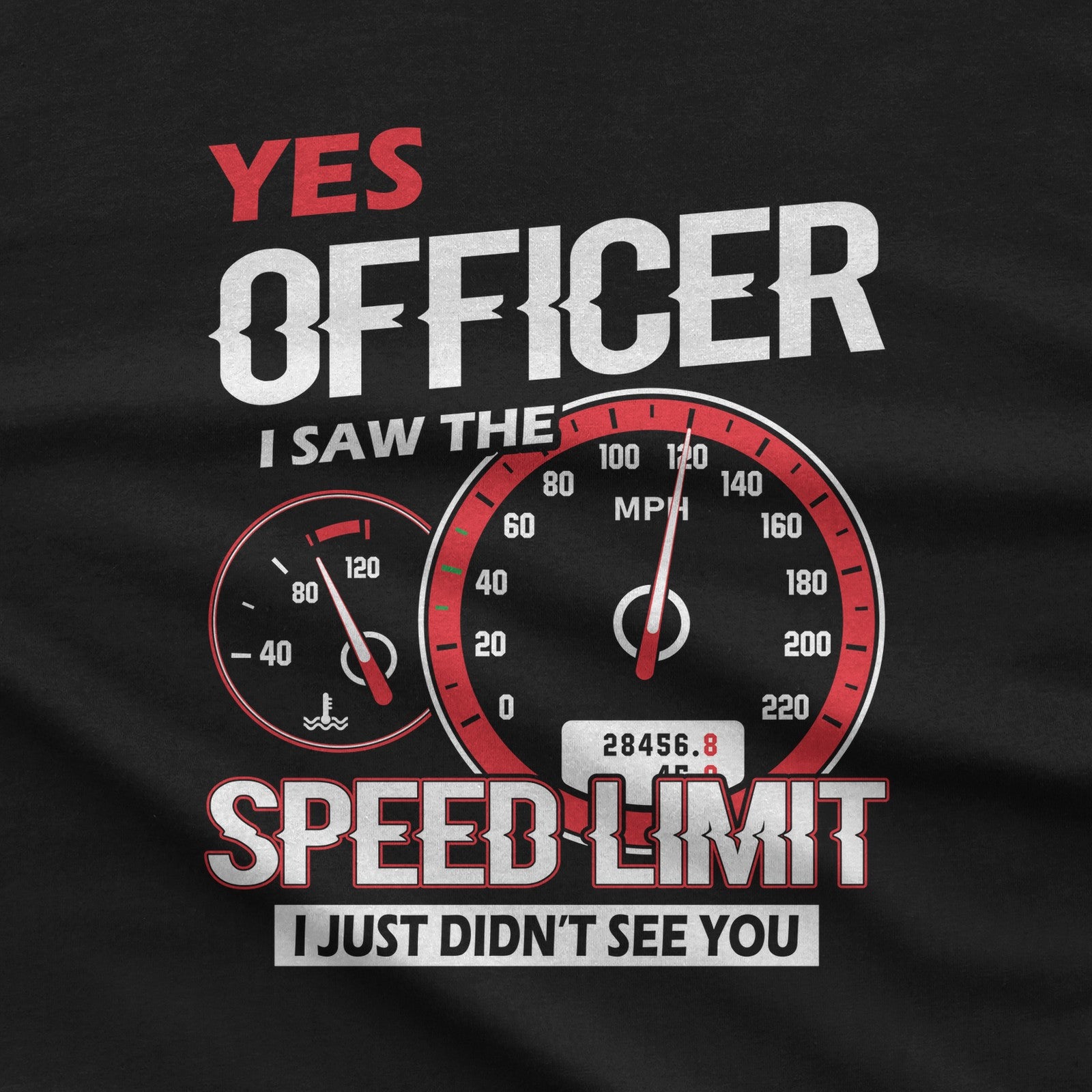 Yes Officer I Saw the Speed Limit T-Shirt design close-up