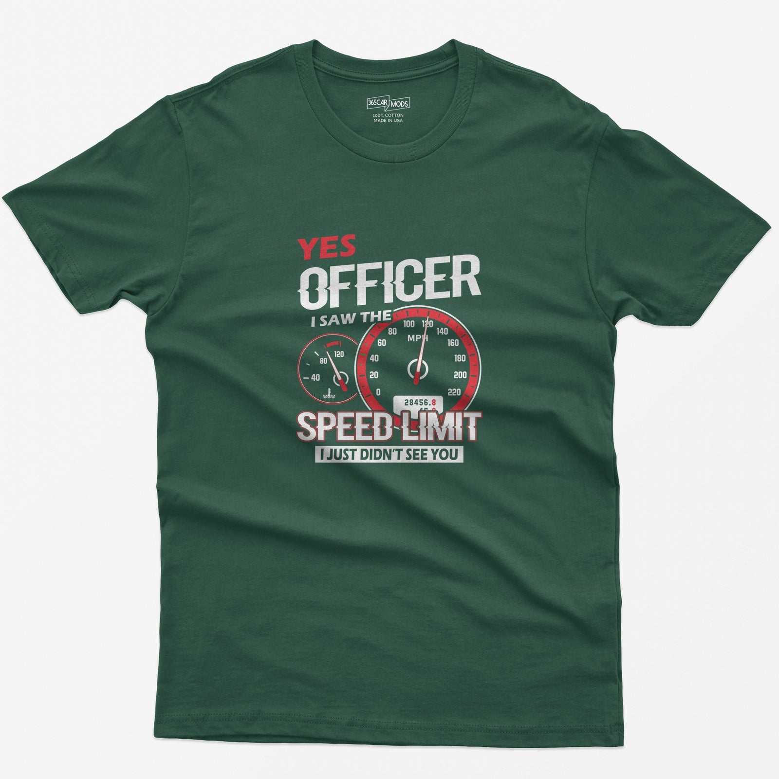Yes Officer I Saw the Speed Limit T-Shirt - Forest Green