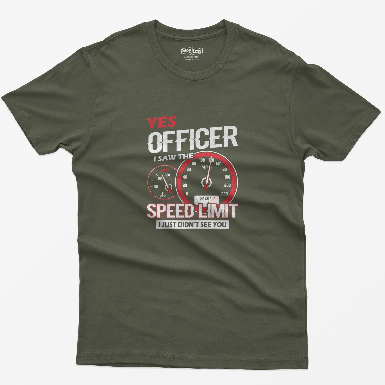 Yes Officer I Saw the Speed Limit T-Shirt - Military Green