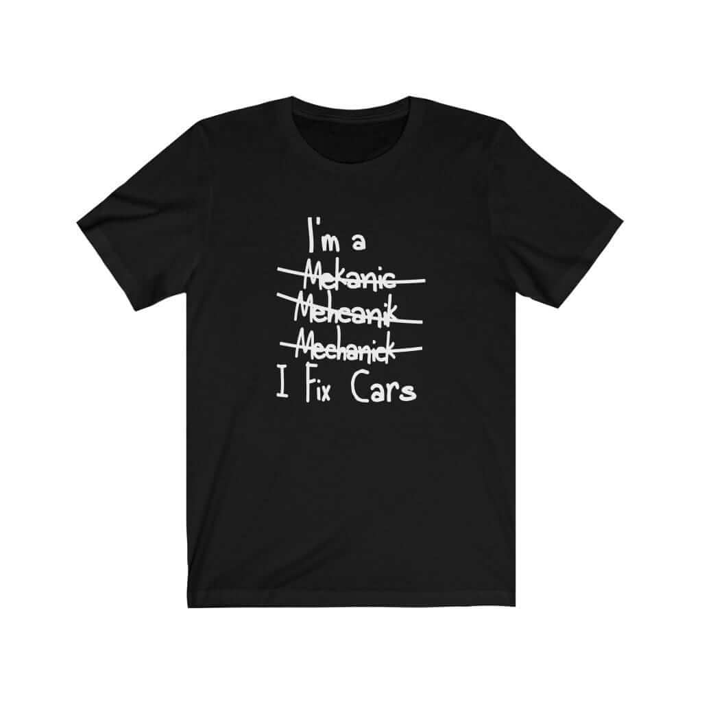 black-funny-car-t-shirt_-mechanic-I-fix-cars-shirt_-car-apparel_-car-clothing_-car-merch.jpg