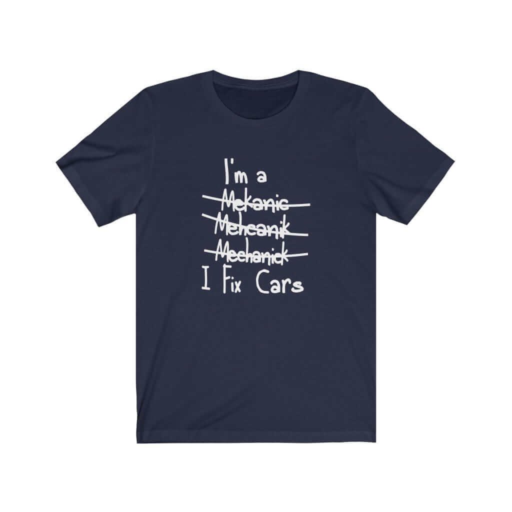 navy-funny-car-t-shirt_-mechanic-I-fix-cars-shirt_-car-apparel_-car-clothing_-car-merch.jpg