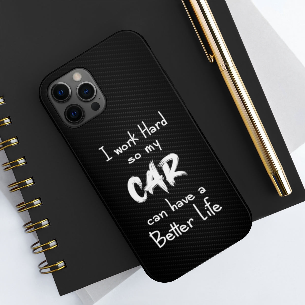 Working Hard for My Car Tough Case