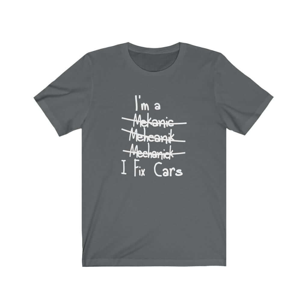 asphalt-funny-car-t-shirt_-mechanic-I-fix-cars-shirt_-car-apparel_-car-clothing_-car-merch.jpg