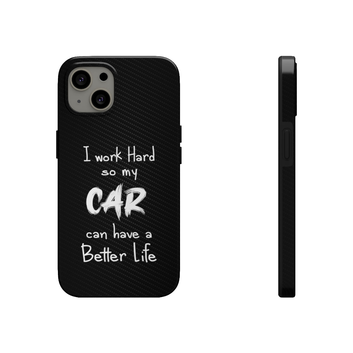 Working Hard for My Car Tough Case