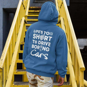 life-is-too-short-drive-boring-cars-royal-blue-hoodie_-car-guys-gift.jpg