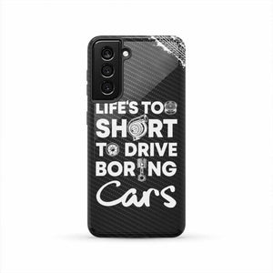 Life is too Short to Drive Boring Cars Car Phone Case