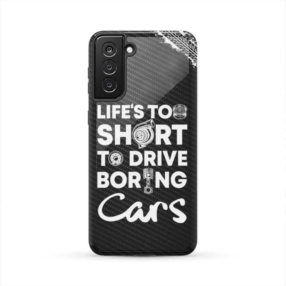 Life is too Short to Drive Boring Cars Car Phone Case