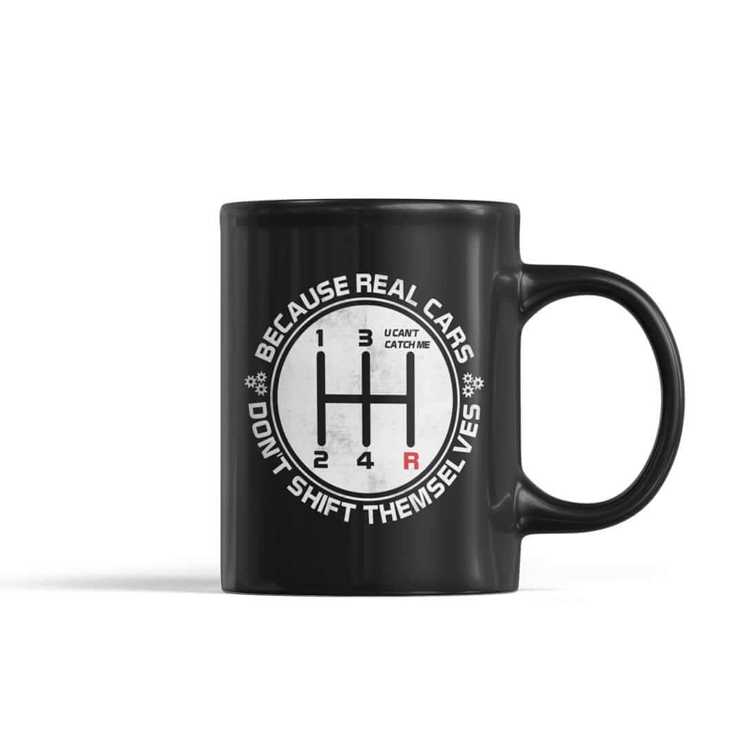 black real cars don't shift themselves car mug