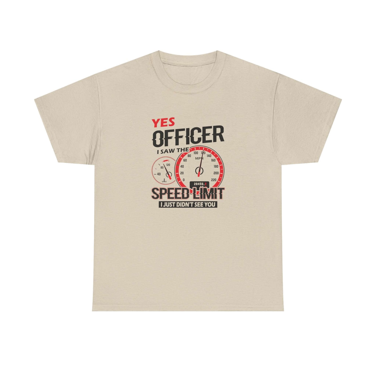 Yes Officer I Saw the Speed Limit t-shirt - funny car guy gift