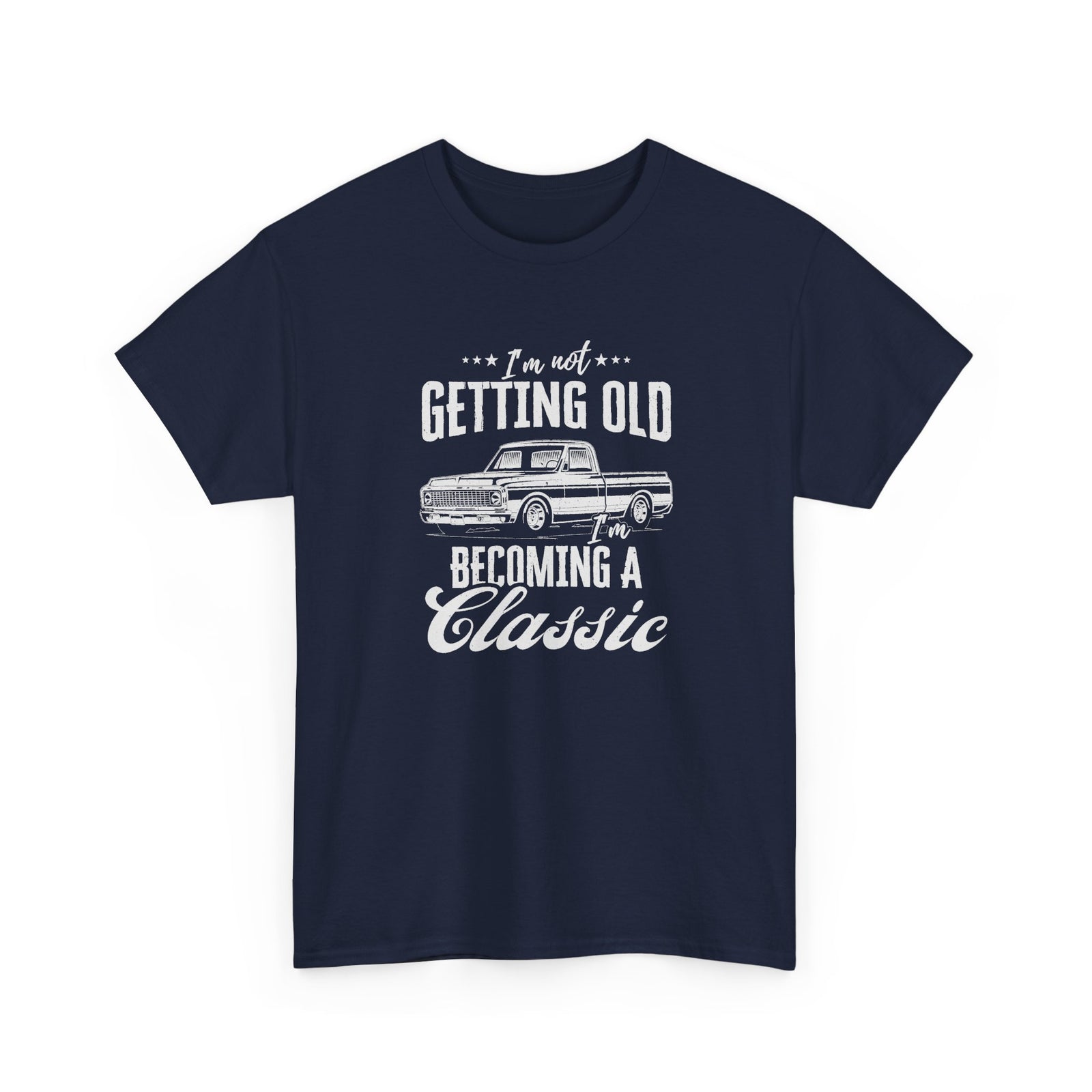 I'm Not Getting Old I'm Becoming a Classic Truck T-Shirt in Navy