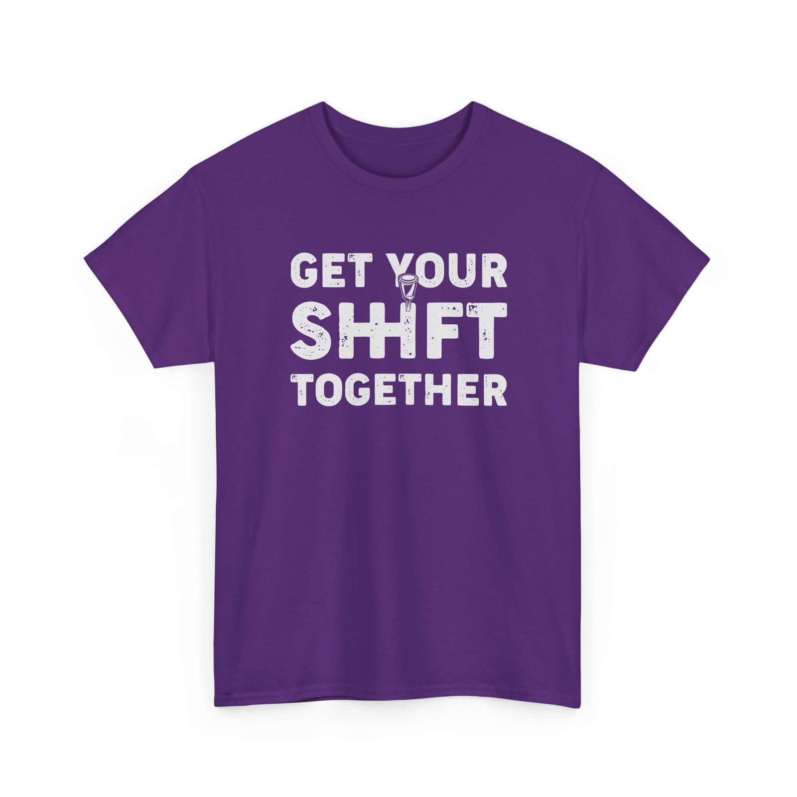 Get Your Shift Together T-Shirt | Funny Car Guy Gearhead Tee