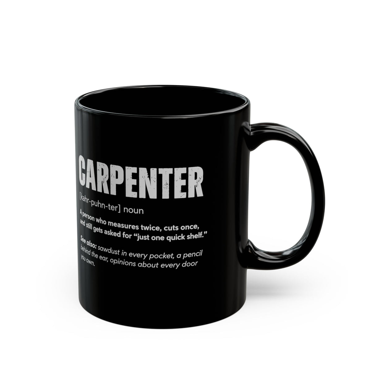 Carpenter Definition Coffee Mug - 11oz black coffee mug, handle on the right