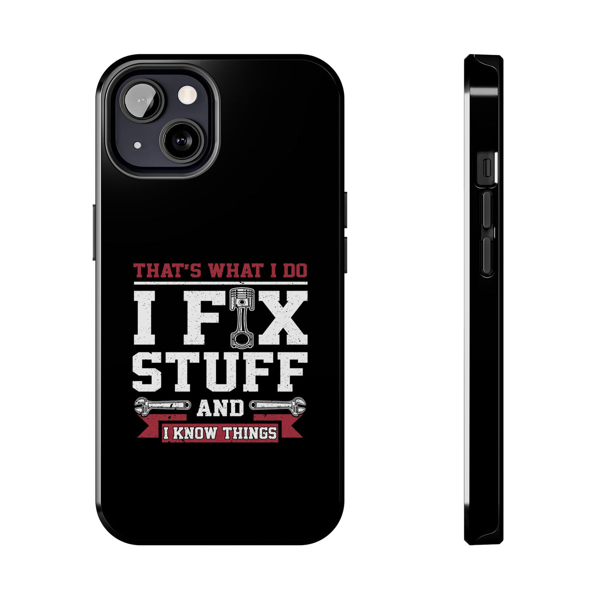 I Fix Stuff and I Know Things Phone Case shirt back view - car enthusiast tee