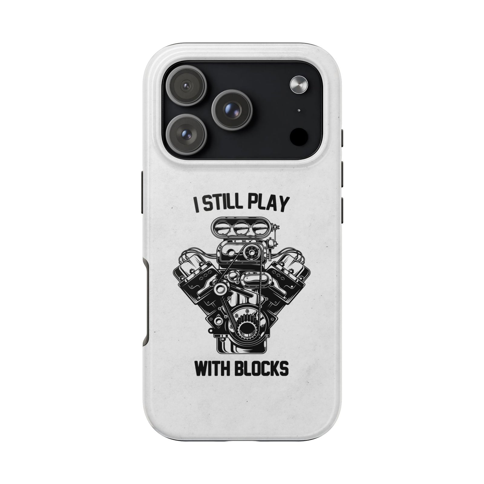 I Still Play with Blocks Engine Swap Tough Phone Case | Car Mechanic Gift