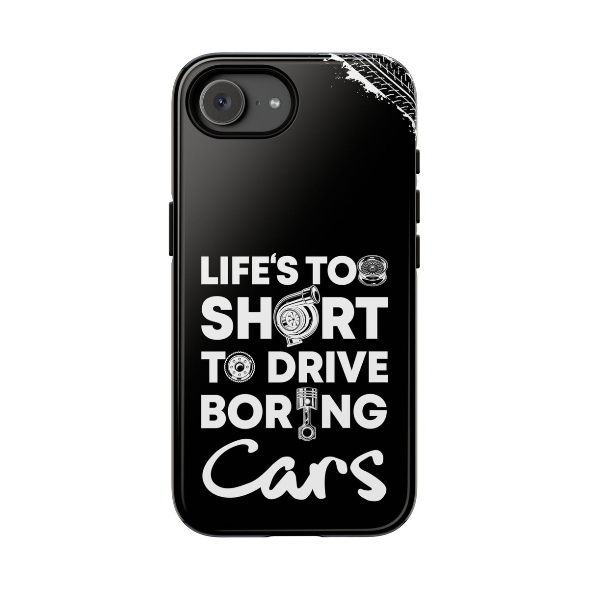 Life is Too Short to Drive Boring Cars Tough Phone Case | Car Gift