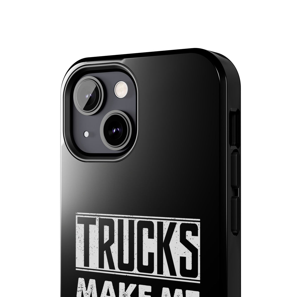 Trucks Make Me Happy Phone Case | Funny Truck Enthusiast Gift