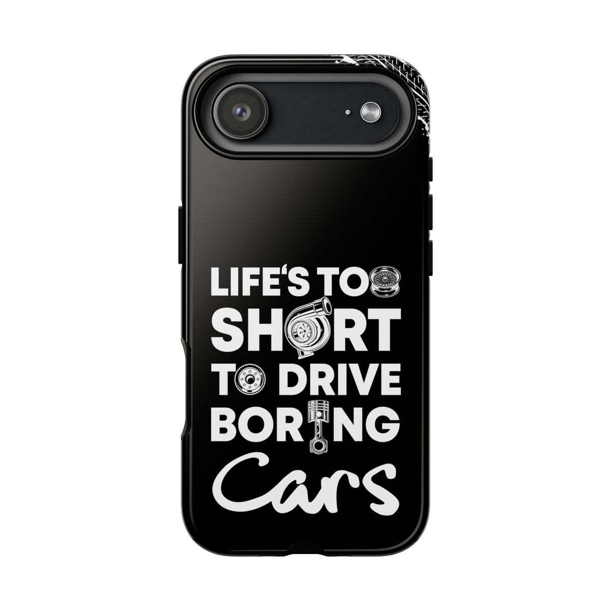Life is Too Short to Drive Boring Cars Tough Phone Case | Car Gift