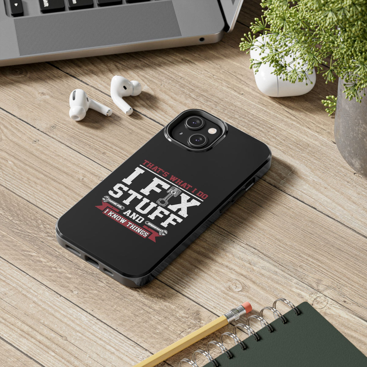 I Fix Stuff and I Know Things Phone Case | Mechanic &amp; Handyman Gift