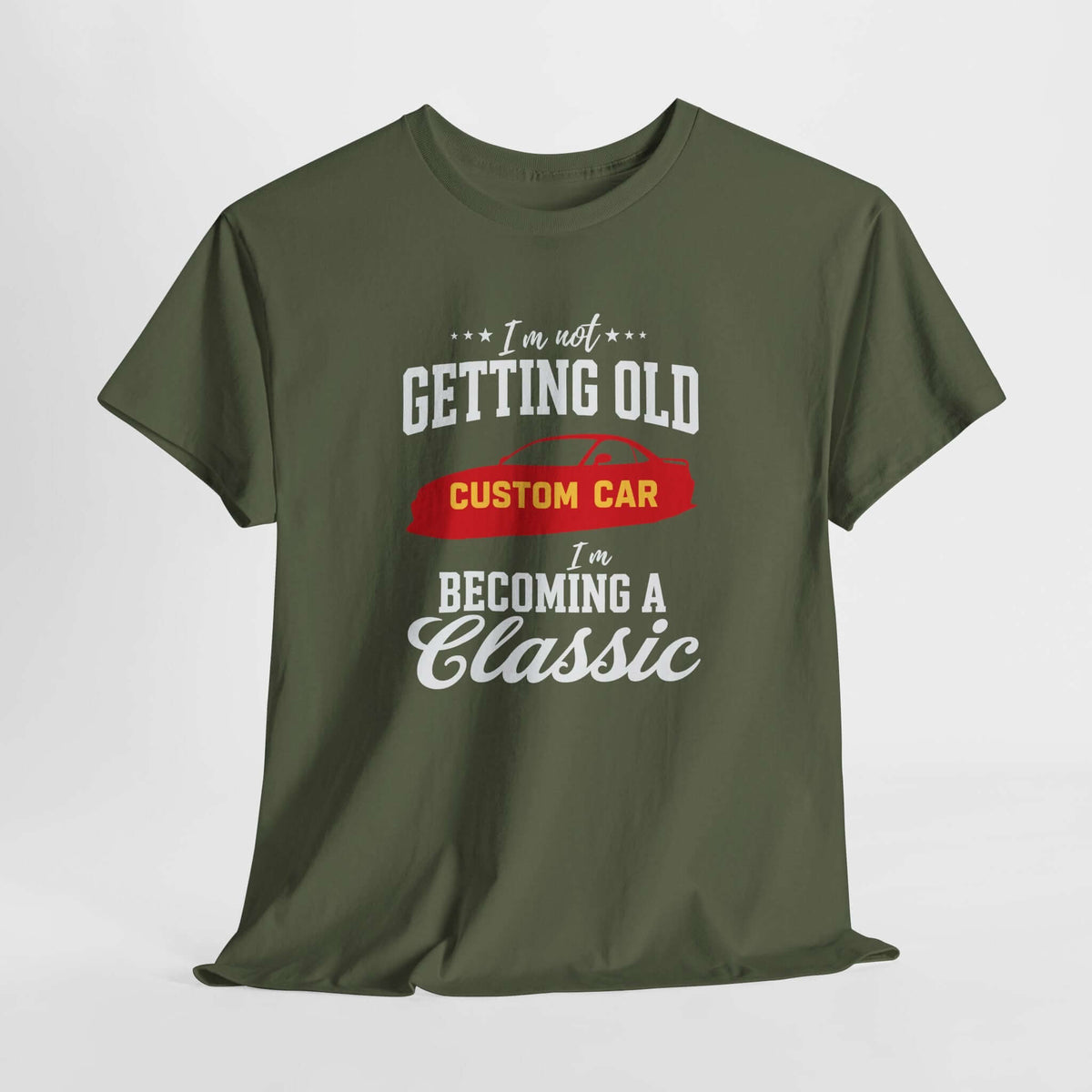Becoming a Classic car t-shirt military green | Custom car guy tee | 365CarMods