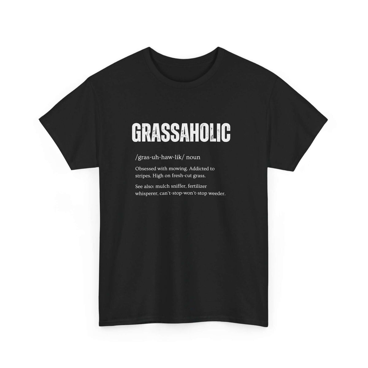 Grassaholic T-Shirt | Funny Lawn Care Gift