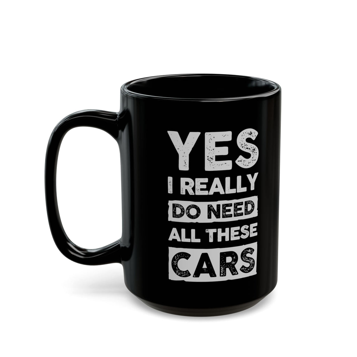 Yes I Really Do Need All These Cars Mug - funny car guy gift mug