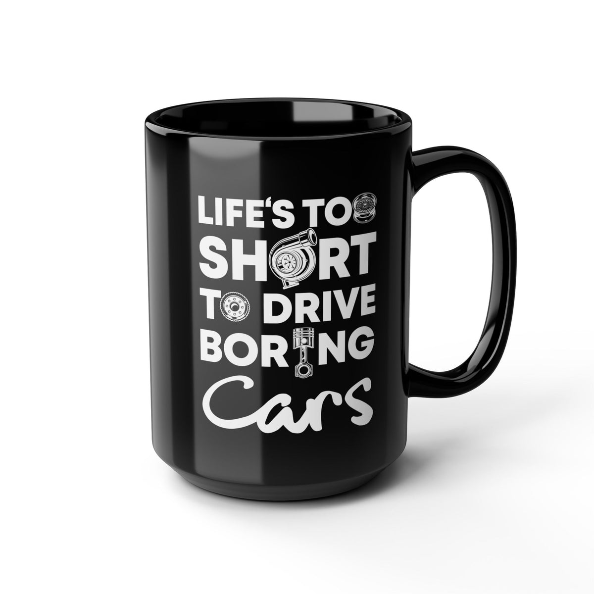 Life Is Too Short to Drive Boring Cars Mug | Car Enthusiast Gift