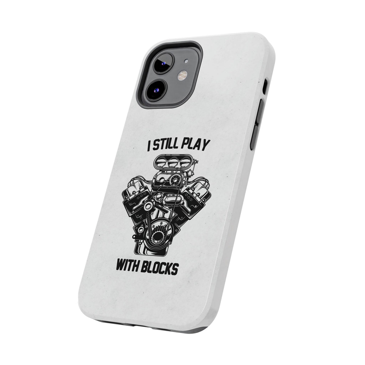I Still Play with Blocks Engine Swap Tough Phone Case | Car Mechanic Gift