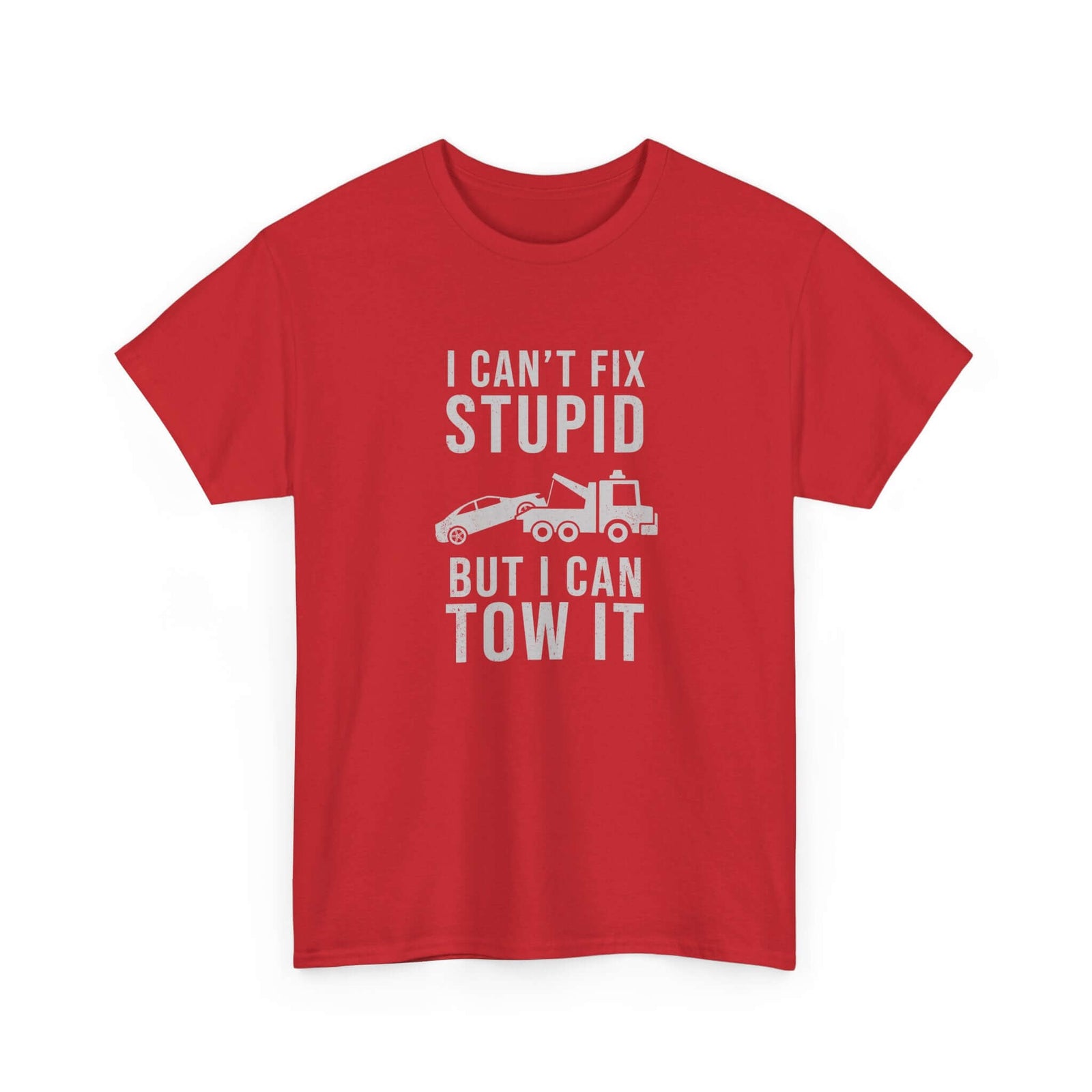 Can't fix stupid tow it shirt - funny gift for tow truck operators